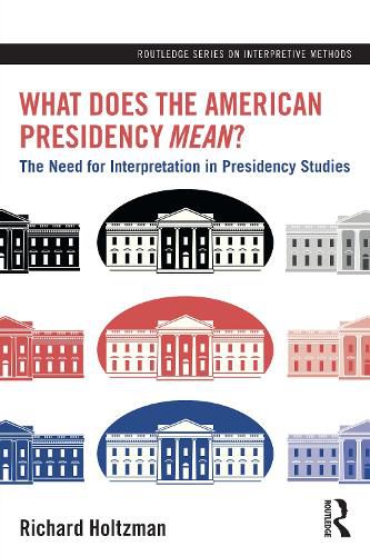 Cover image for What Does the American Presidency Mean?