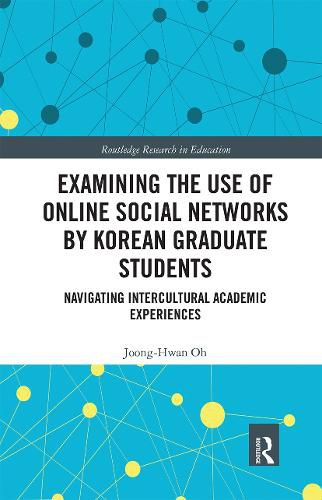 Cover image for Examining the Use of Online Social Networks by Korean Graduate Students: Navigating Intercultural Academic Experiences