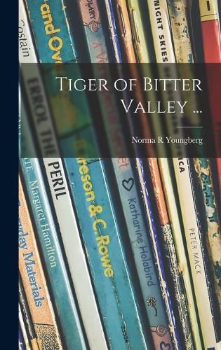 Cover image for Tiger of Bitter Valley ...