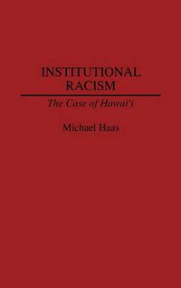 Cover image for Institutional Racism: The Case of Hawaii