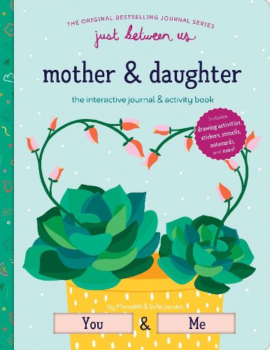 Cover image for Just Between Us: Interactive Mother & Daughter Journal