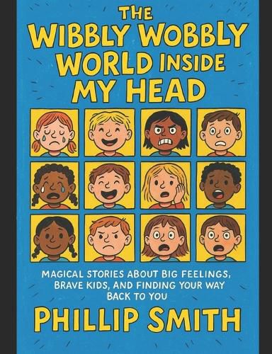 Cover image for THE WIBBLY WOBBLY WORLD INSIDE MY HEAD