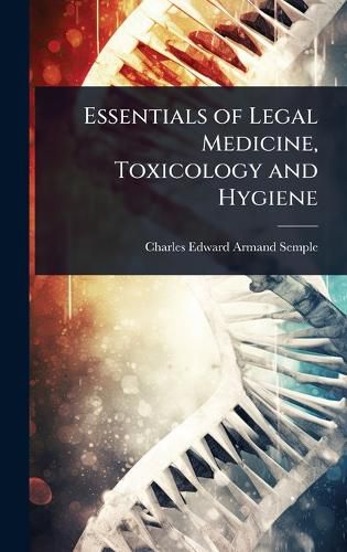 Cover image for Essentials of Legal Medicine, Toxicology and Hygiene