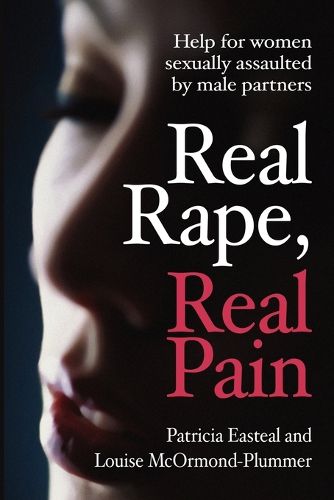 Cover image for Real Rape, Real Pain: Help for women sexually assaulted by male partners