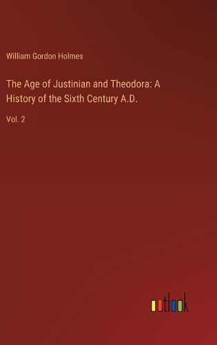 Cover image for The Age of Justinian and Theodora