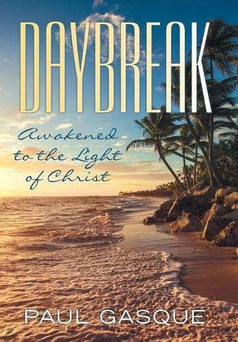 Cover image for Daybreak: Awakened to the Light of Christ