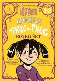 Cover image for Witches of Brooklyn: Thrice the Magic Boxed Set (Books 1-3): Witches of Brooklyn, What the Hex?!, S'More Magic