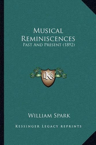 Cover image for Musical Reminiscences: Past and Present (1892)