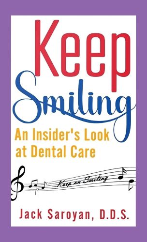 Cover image for Keep Smiling, An Insider's Look at Dental Care