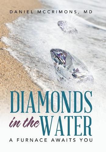 Cover image for Diamonds in the Water: A Furnace Awaits You