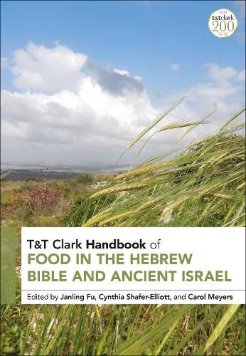 T&T Clark Handbook of Food in the Hebrew Bible and Ancient Israel