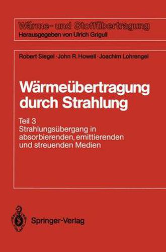 Warmeubertragung durch Strahlung: Teil 3 Strahlungsubergang in absorbierenden, emittierenden und streuenden Medien