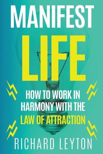 Cover image for Manifest Life: How to Work in Harmony with the Law of Attraction