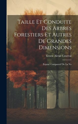 Cover image for Taille et Conduite des Arbres Forestiers et Autres de Grandes Dimensions