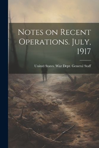 Cover image for Notes on Recent Operations. July, 1917