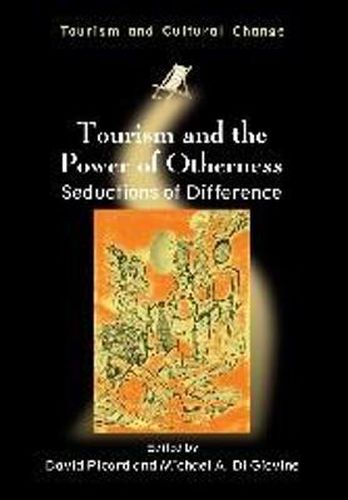 Cover image for Tourism and the Power of Otherness: Seductions of Difference