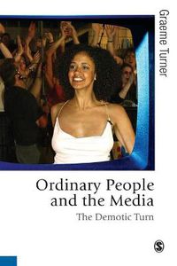 Cover image for Ordinary People and the Media: The Demotic Turn