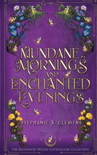 Cover image for Mundane Mornings and Enchanted Evenings