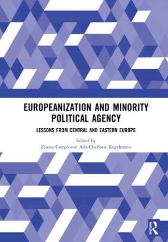 Cover image for Europeanization and Minority Political Agency: Lessons from Central and Eastern Europe