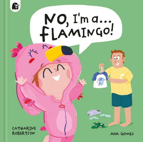 Cover image for No, I'm a... FLAMINGO!