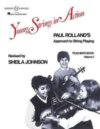 Cover image for Young Strings in Action Vol. 1 - Teacher's Book: A String Method for Class or Individual Instruction. Paul Rolland"s Approach to String Playing