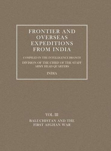 Frontier and Overseas Expeditions from India: Baluchistan and First Afghan War