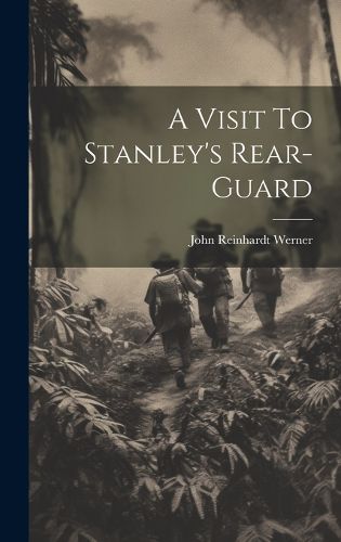 Cover image for A Visit To Stanley's Rear-Guard