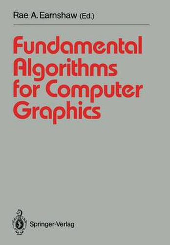 Fundamental Algorithms for Computer Graphics: NATO Advanced Study Institute directed by J.E. Bresenham, R.A. Earnshaw, M.L.V. Pitteway