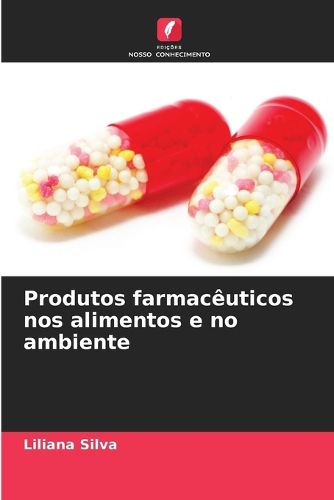 Cover image for Produtos farmaceuticos nos alimentos e no ambiente