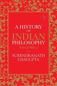 Cover image for A HISTORY OF INDIAN PHILOSOPHY: VOLUME II