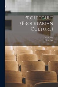 Cover image for Proletcult (proletarian Culture)