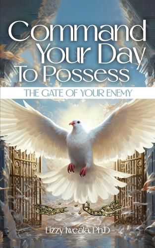 Cover image for Command Your Day To Possess The Gate Of Your Enemy