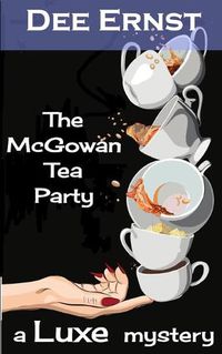 Cover image for The McGowan Tea Party: A Luxe Mystery