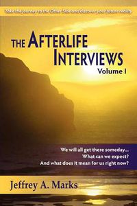 Cover image for The Afterlife Interviews: Volume I