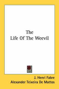 Cover image for The Life of the Weevil