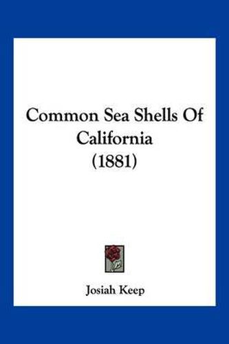 Cover image for Common Sea Shells of California (1881)