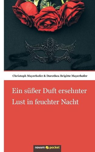 Cover image for Ein susser Duft ersehnter Lust in feuchter Nacht