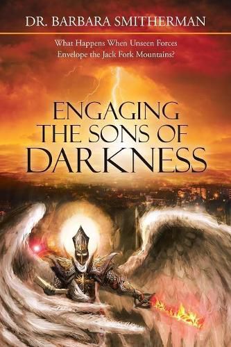 Cover image for Engaging the Sons of Darkness: What Happens When Unseen Forces Envelope the Jack Fork Mountains?