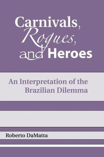 Cover image for Carnivals, Rogues, and Heroes: An Interpretation of the Brazilian Dilemma