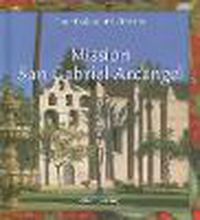 Cover image for Mission San Gabriel Arcangel