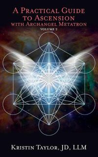 Cover image for A Practical Guide to Ascension with Archangel Metatron Volume 2