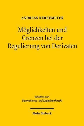 Cover image for Moeglichkeiten und Grenzen bei der Regulierung von Derivaten: Eine Untersuchung zur Kapitalverkehrs- und Dienstleistungsfreiheit
