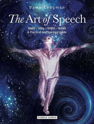 Cover image for The Art of Speech: Body - Soul - Spirit - Word, a Practical and Spiritual Guide