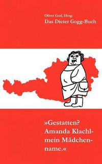 Cover image for Gestatten? Amanda Klachl - mein Madchenname.: Das Dieter Gogg - Buch