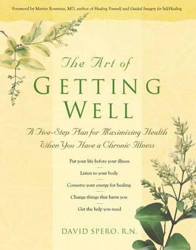 Cover image for The Art of Getting Well: A Five-Step Plan for Maximizing Health When You Have a Chronic Illness