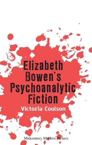 Cover image for Elizabeth Bowen's Psychoanalytic Fiction