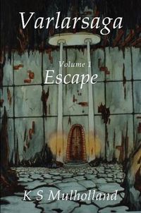 Cover image for Varlarsaga - Vol. I - Escape