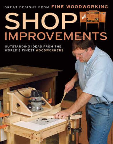 Cover image for Shop Improvements - Outstanding Ideas from the Wor ld's Finest Woodworkers