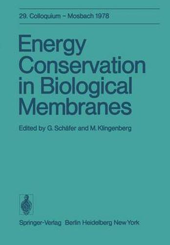 Cover image for Energy Conservation in Biological Membranes: 29. Colloquium, 6.-8. April 1978