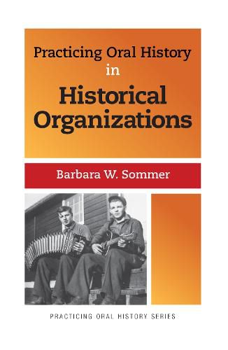 Cover image for Practicing Oral History in Historical Organizations